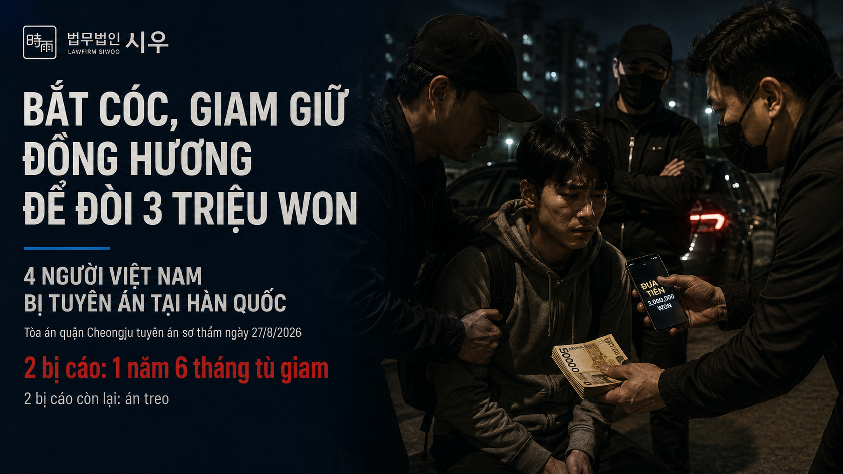 Bắt cóc, giam giữ đồng hương để đòi 3 triệu won: 4 người Việt Nam bị tuyên án tại Hàn Quốc