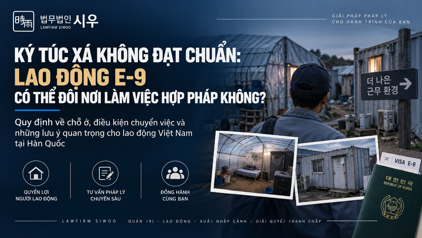 Ký túc xá không đạt chuẩn: Lao động E-9 có thể đổi nơi làm việc hợp pháp không?