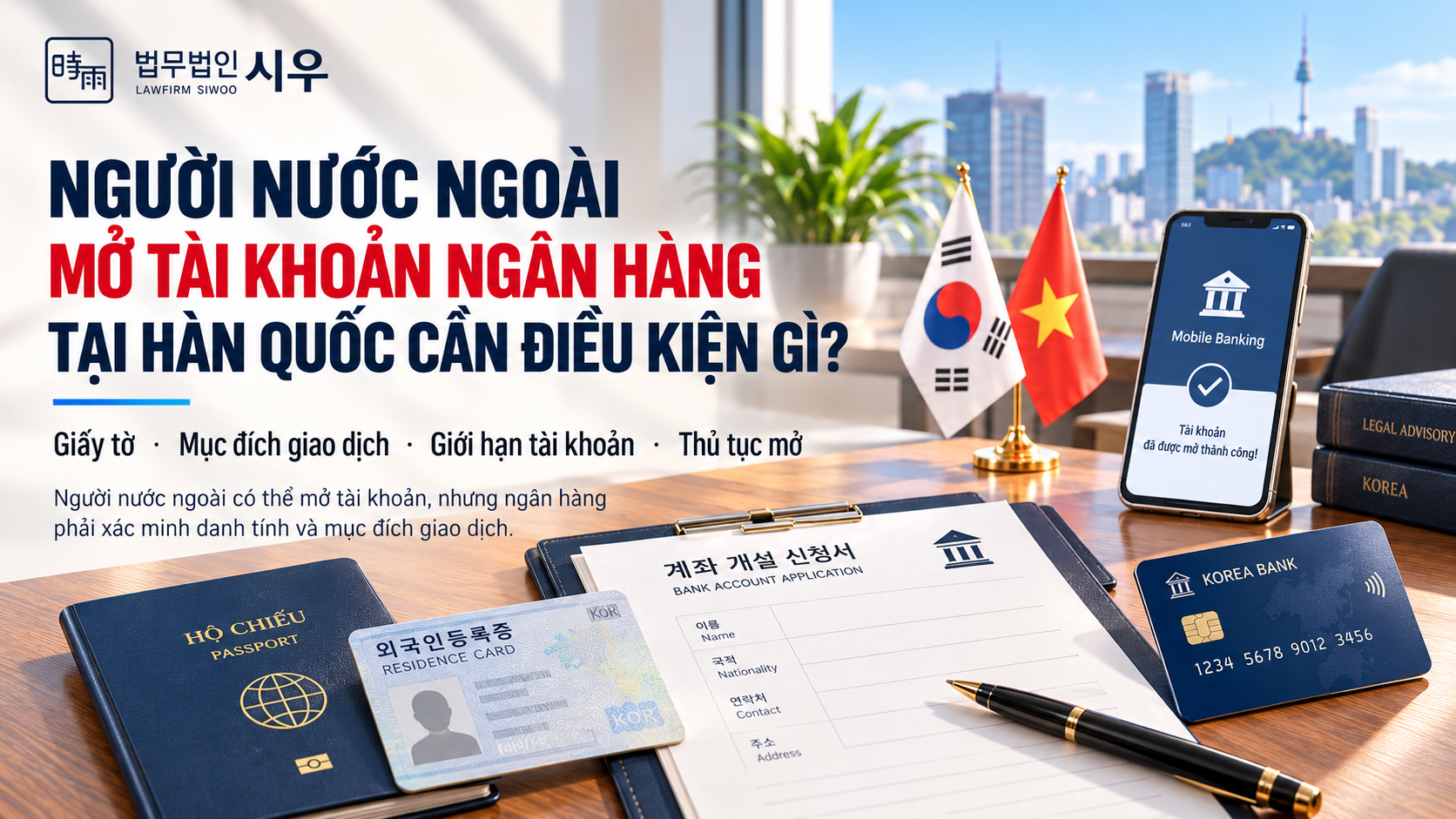 Người nước ngoài mở tài khoản ngân hàng tại Hàn Quốc cần điều kiện gì?