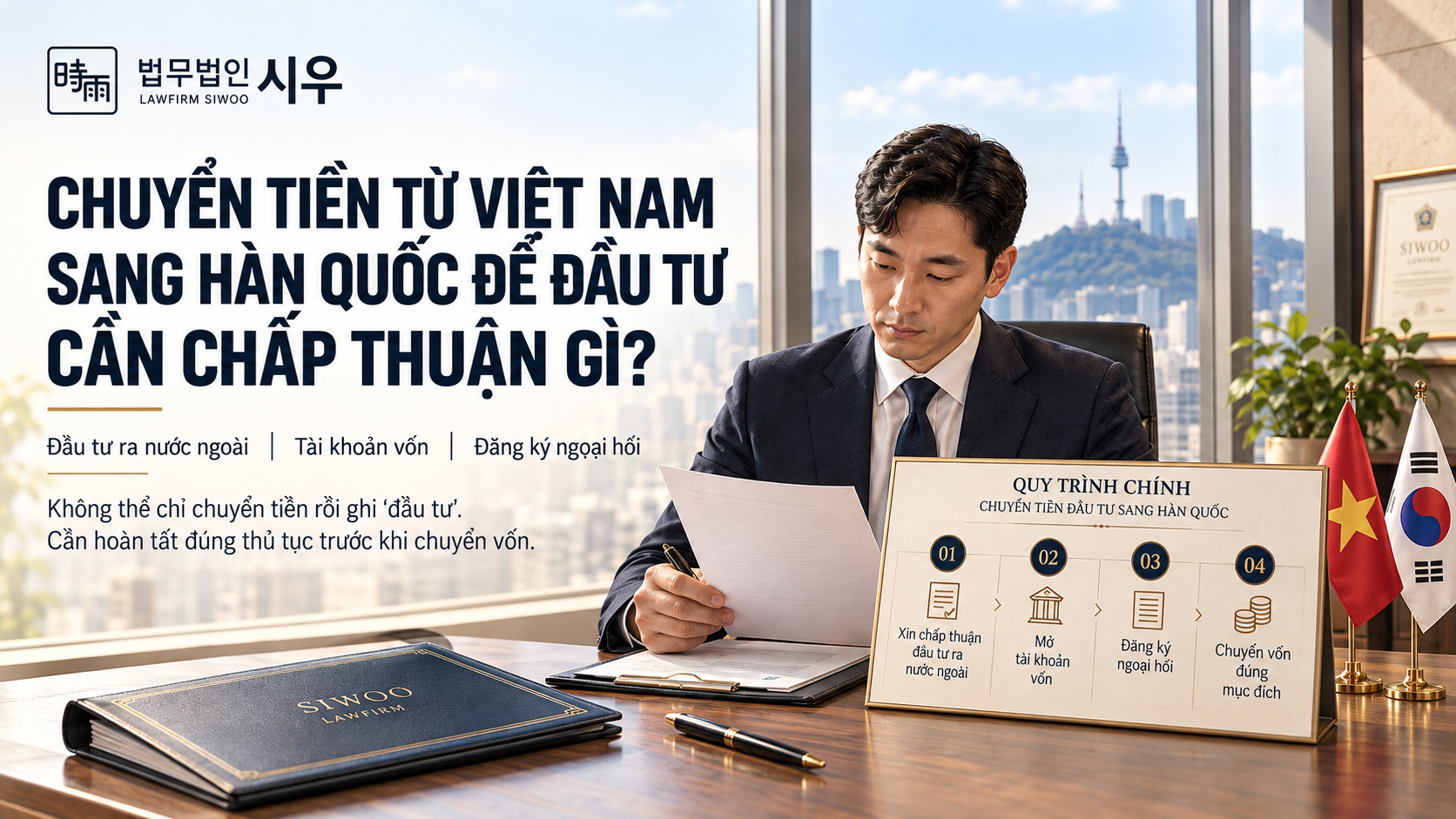 Chuyển tiền từ Việt Nam sang Hàn Quốc để đầu tư: Cần được chấp thuận những gì?